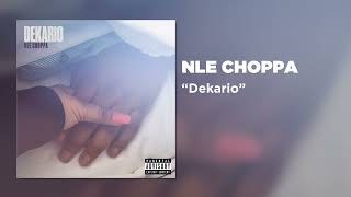 NLE Choppa - Dekario (Official Audio)