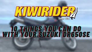 10 Things To Do With A Suzuki DR650SE | Kiwi Rider
