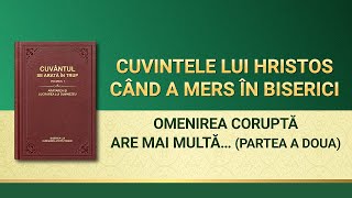 Cuvântul lui Dumnezeu „Omenirea coruptă are mai multă nevoie de mântuirea lui Dumnezeu devenit trupˮ Partea a doua