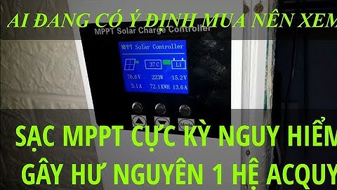 SẠC MPPT CỰC KỲ NGUY HIỂM DÀNH CHO AI CHƯA BIẾT?