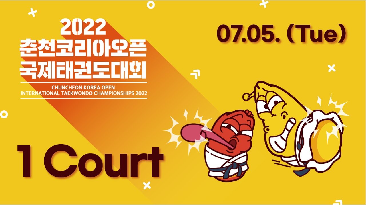 [ 1Court / Day 7 ] 2022 CHUNCHEON KOREA OPEN INTERNATIONAL TAEKWONDO