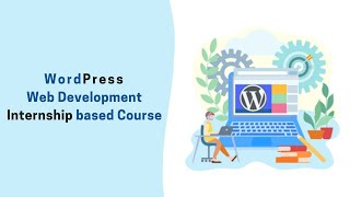 WordPress Web Development Internship based Online Course