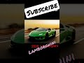 Lamborghini my drime car shorts like subscribe lamborghini