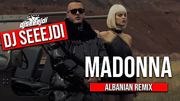 DJ SEEEJDI - MADONNA (Albanian Remix)