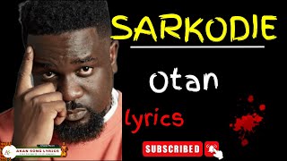 Sarkodie - Otan Lyrics (Video and Texts)