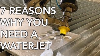 7 Reasons Why You NEED a Waterjet | 5 axis Waterjet Cutting