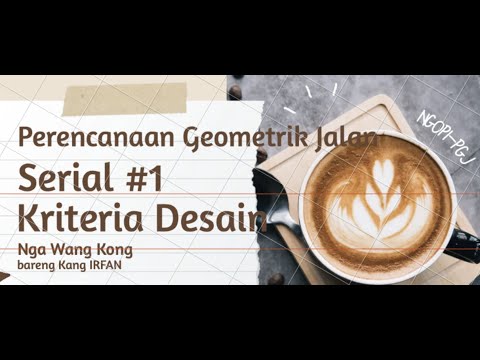 Perancangan Geometrik Jalan - Kriteria Desain