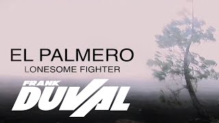 Frank Duval – El Palmero (Lonesome Fighter)