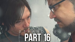 DEATH STRANDING Gameplay Walkthrough Part 16 - TRAVELLING WITHOUT BB (Full Game)