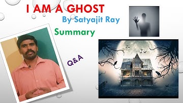 I am a Ghost | Satyajit Ray | Summary | SEP SYLLABUS | 1ST SEM BCOM ENGLISH