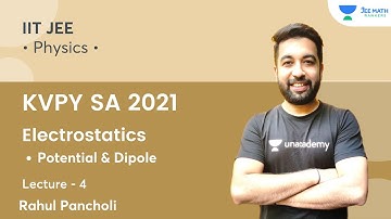 KVPY SA 2021 | Electrostatics - Potential & Dipole | L4 | JEE Math Rankers | Rahul Pancholi