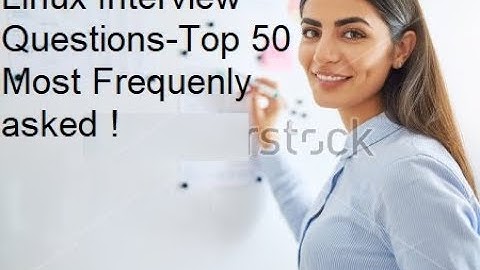 Linux Interview Questions - Top 50 Most frequently asked