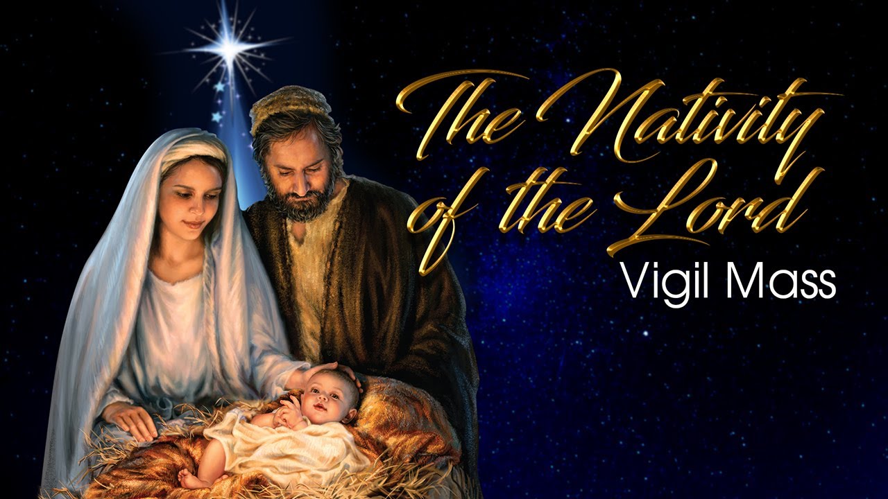 The Nativity of The Lord Vigil Mass 24th December, 2022 YouTube