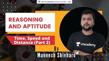 L 18 | Time, Speed and Distance (Part 2) | Reasoning & Aptitude | GATE 2021 | Maneesh Shivhare