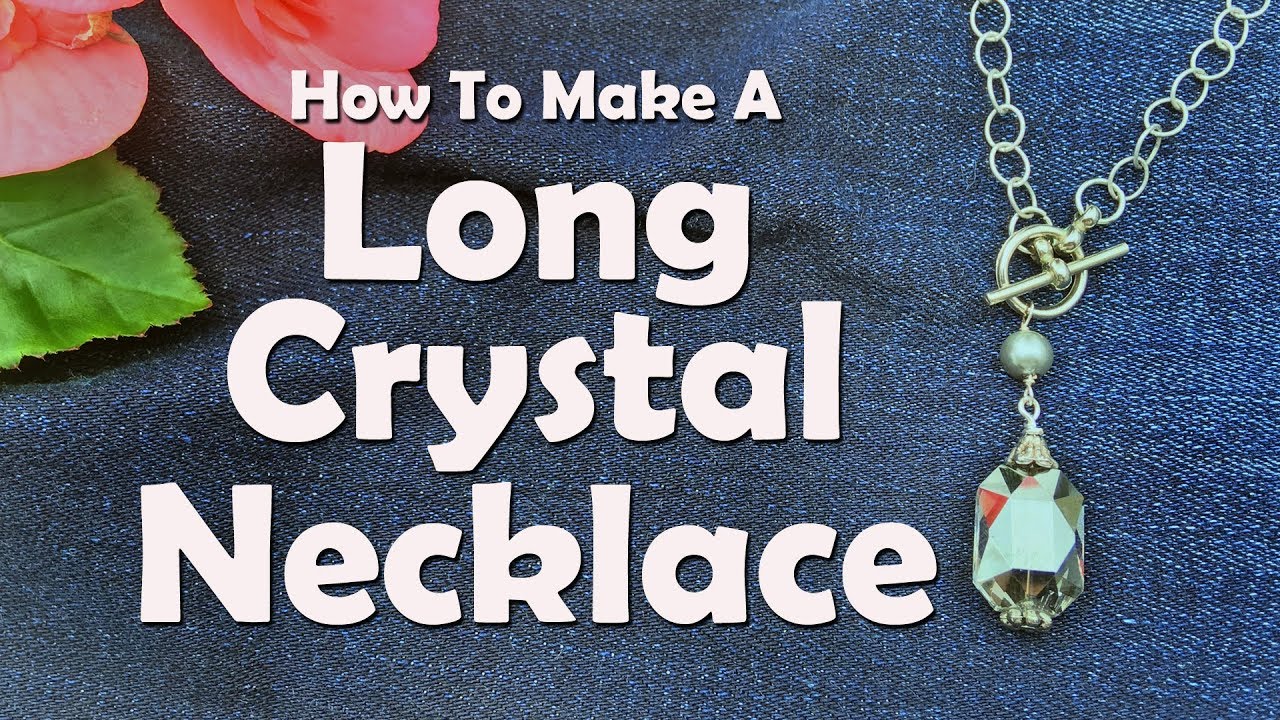 How To Make A Long Crystal Necklace - YouTube