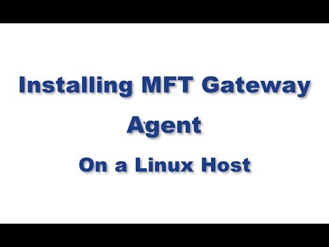 Installing MFT Gateway Agent on a Linux Host