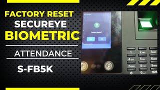 HOW TO FACTORY RESET SECUREYE BIOMETRIC ATTENDANCE || iP FINGERPRINT READER S-FB5K