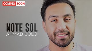 Ahmad Solo - Note Sol | OFFICIAL COMING SOON احمد سلو - نُت سُل