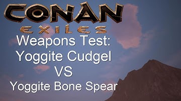 Conan Exiles Weapons test: Yoggite Cudgel VS Yoggite Bone Spear