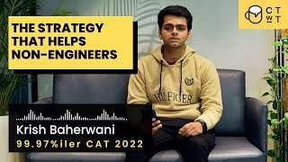 A clear strategy that helps nonengineers to crack CAT Exam | Krish Baherwani, 99.97%iler CAT 2022