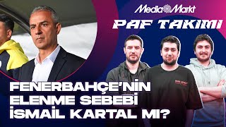 İSMAİL KARTAL'IN TERCİHLERİ, SERGEN YALÇIN MI BILIC Mİ, TFF'NİN YENİ BAŞKANI | PAF TAKIMI