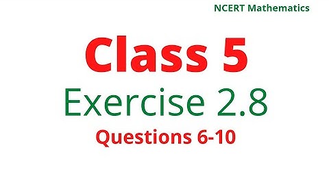 mathematics| class 5 | exercise 2.8 |  questions 6-8
