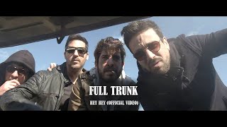 Video thumbnail of "Full Trunk - Hey Hey (Official Video)"