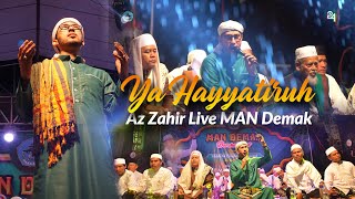 Az Zahir - Ya Hayatirruh (Live MAN Demak Bersholawat)