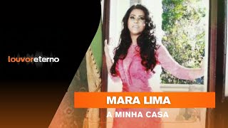 Mara Lima - A Minha Casa - Vídeo Lyric