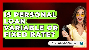 Is Personal Loan Variable or Fixed Rate? - CreditGuide360.com