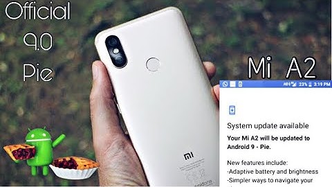 Xiaomi Mi A2 Official 9.0 Pie Update