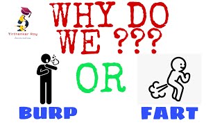 Why do we BURP or FART