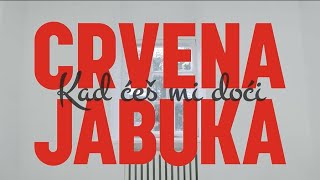 Video thumbnail of "Crvena jabuka - Kad ćeš mi doći (Official lyric video)"