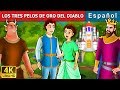 LOS TRES PELOS DE ORO DEL DIABO | The Devil with Three Golden Hairs in Spanish | Spanish Fairy Tales