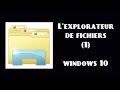 Comment a marche lexplorateur de fichiers sous windows 10