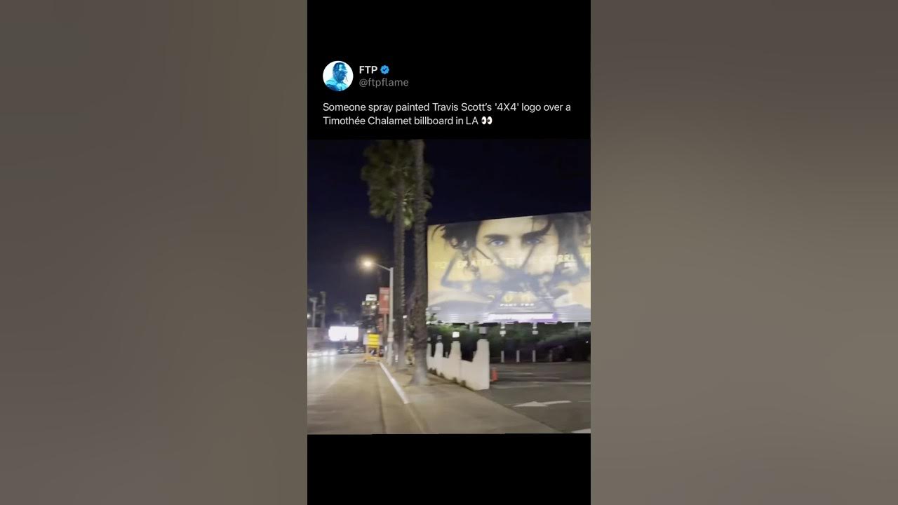 Someone put Travis Scott’s “4X4” logo onto a Timothée Chalamet billboard 💀🤣 Someone put Travis Scott’s “4X4” logo onto a Timothée Chalamet billboard 💀🤣