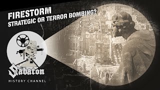 Firestorm - Strategic or Terror Bombing? - Sabaton History 098 [Official]