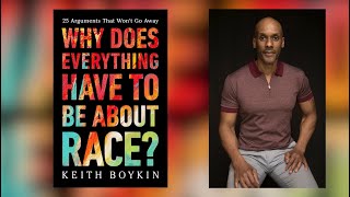 Unpacking 'Why Does Everything Have to be About Race?' by Keith Boykin