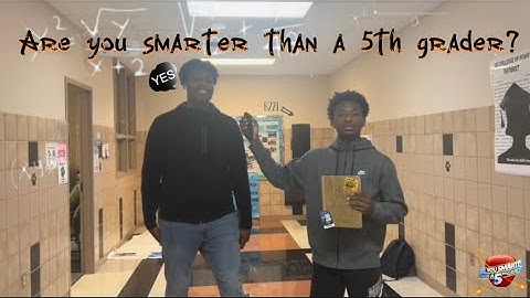 Are you smarter than a 5th grader? *HIGHSCHOOL EDITION*(Public Interview)