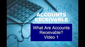Accounts Receivables, Video 1, What are Accounts Receivable?
