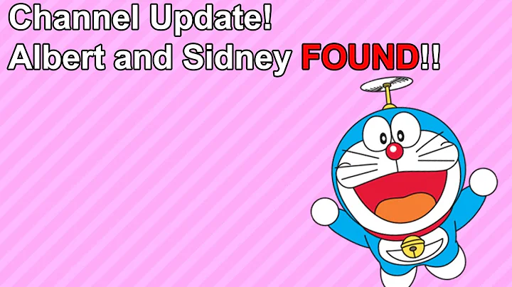 Channel Update - Albert and Sidney FOUND! - Englis...