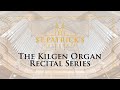 The Kilgen Organ Recital Series feat. James Kealey - August 21st 2022