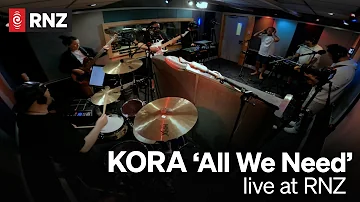 Kora - 'All We Need' Live for RNZ Music