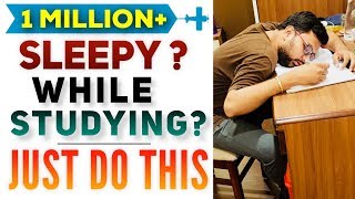 जब पढ़ते समय नींद परेशान करे, केवल ये करें | Easily Avoid Sleep While Studying | Scientific Technique