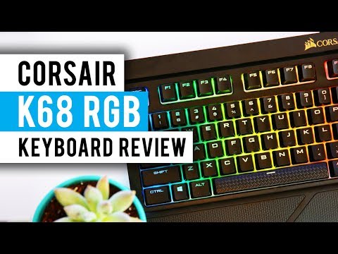 Corsair K68 RGB Mechanical Gaming Keyboard Review