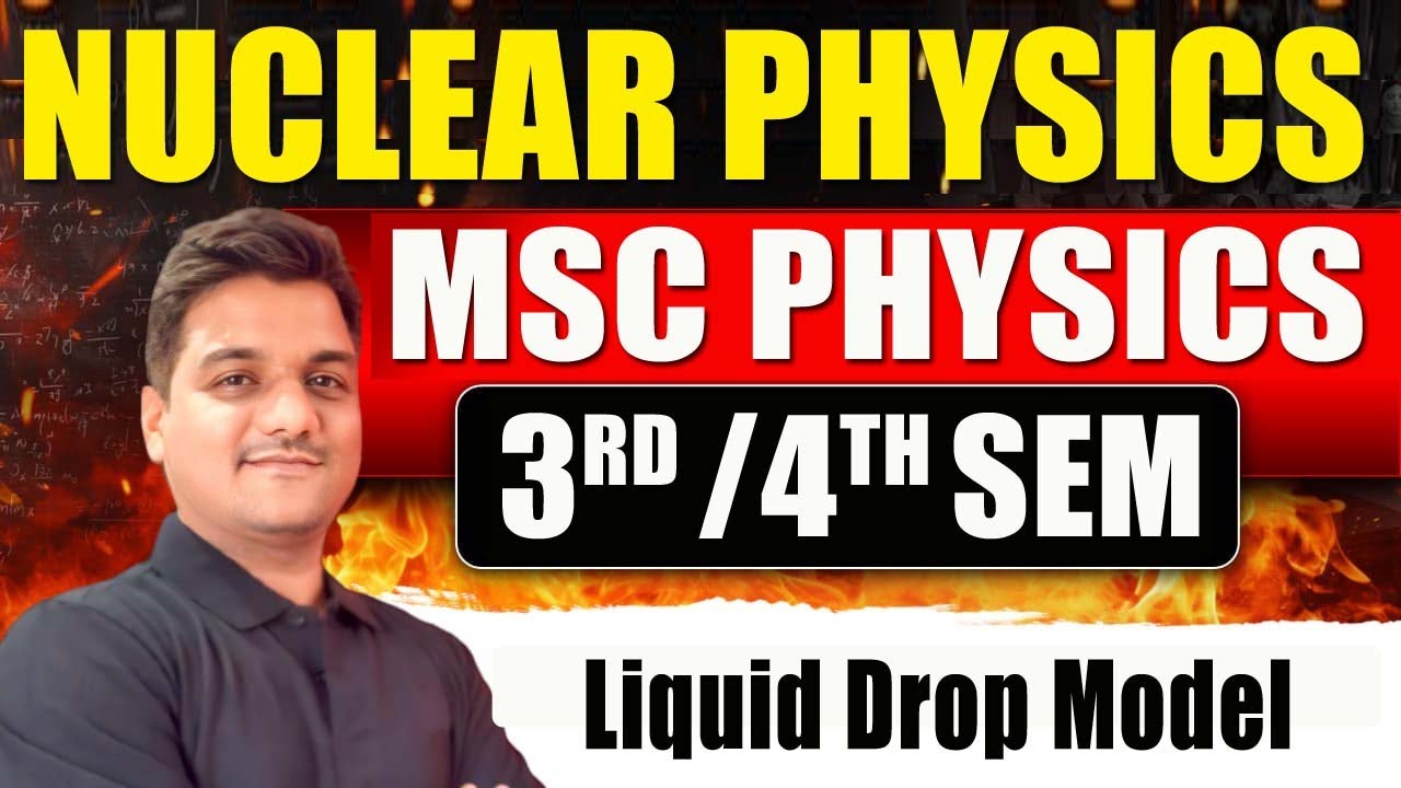 Liquid drop model | msc physics | Nuclear physics | nuclear models msc ...