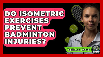 Do Isometric Exercises Prevent Badminton Injuries? - The Racket Xpert