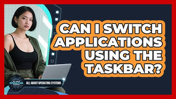 Can I Switch Applications Using The Taskbar?