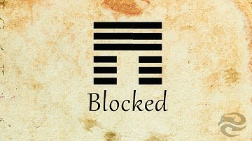 Hexagram 12: Blocked | Refocus your life with this mental exercise