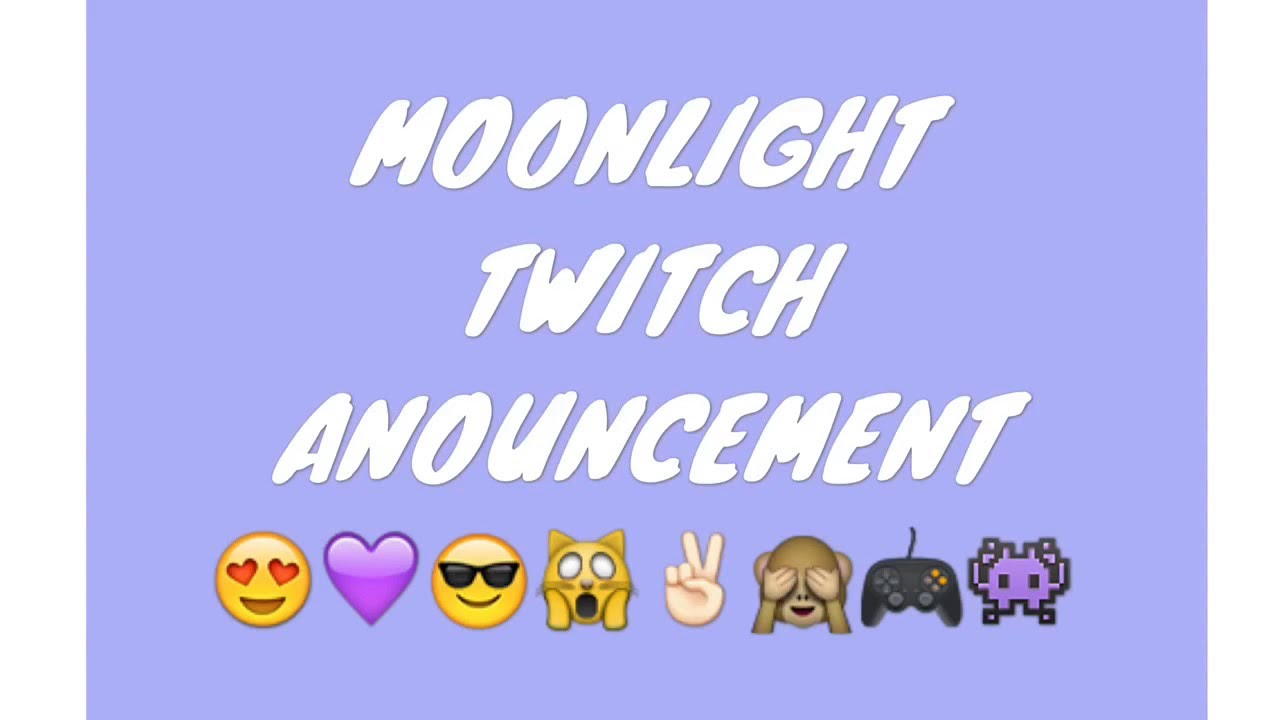 Moonlight Twitch Anouncement - YouTube